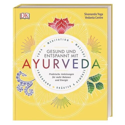 Gesund und entspannt mit Ayurveda Sivananda Yoga Vedanta 224 Seiten, fester Einband  