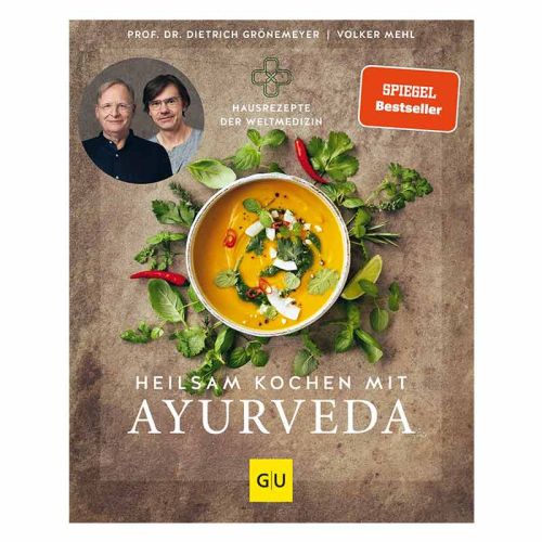 Heilsam kochen mit Ayurveda Prof. Dr. Dietrich Grönemeyer & Volker Mehl 240 Seiten mit festem Einband  