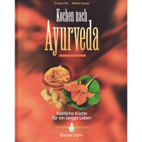 Kochen nach Ayurveda Dr. Karin Pirc & Wilhelm Kempe 143 Seiten, gebunden  