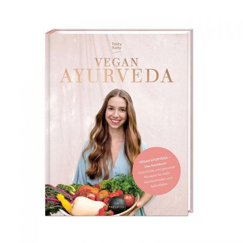 Vegan Ayurveda Tasty Katy (Katharina Döricht) 276 Seiten, gebunden  