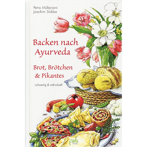 Backen nach Ayurveda - Brot, Brötchen & Pikantes Müller-Jani/Skibbe 195 Seiten, gebunden  