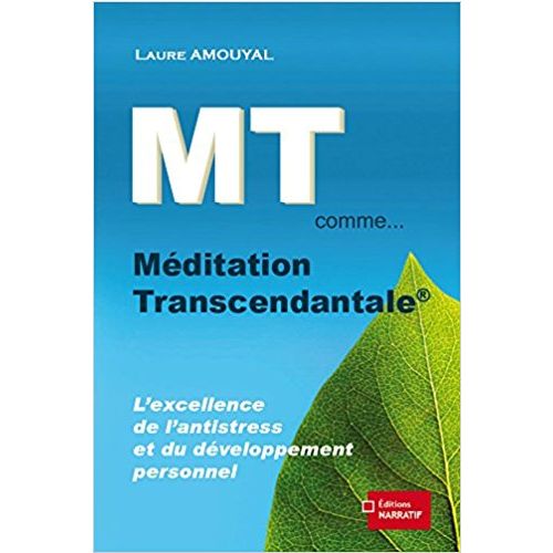 MT comme... Méditation Transcendantale Laure Amouyal 210 pages   
