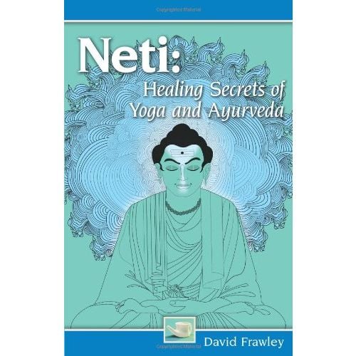 Neti: Healing Secrets of Yoga and Ayurveda David Frawley 100 pages, paperback  