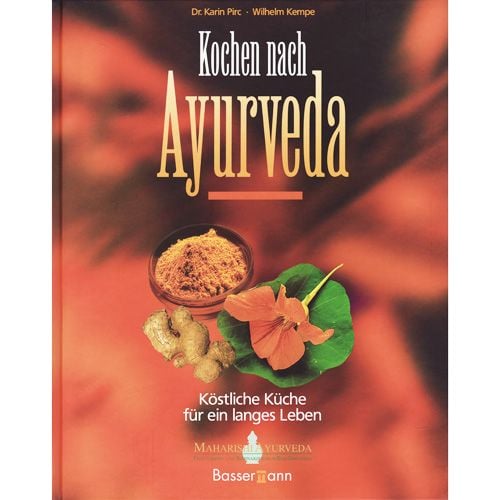Kochen nach Ayurveda, Dr. Karin Pirc & Wilhelm Kempe